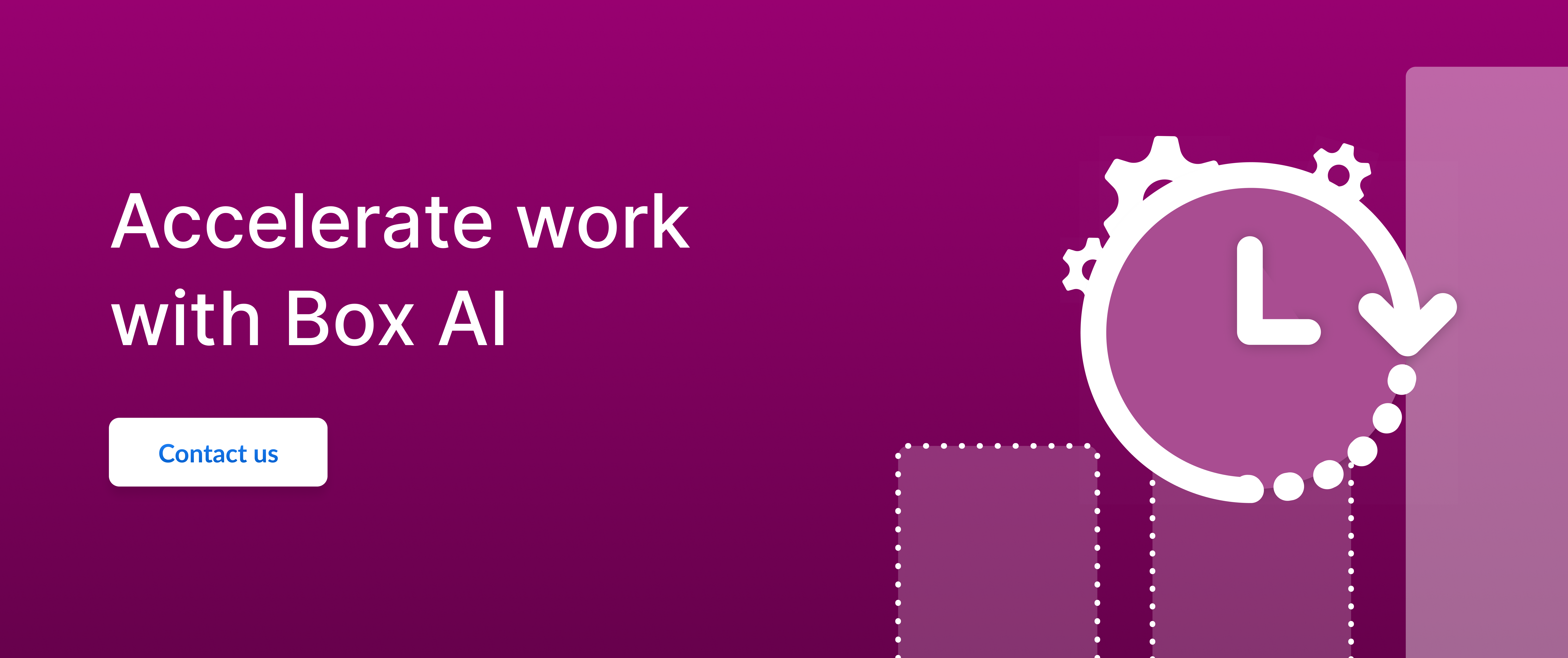 Call to action to accelerate work with Box AI.